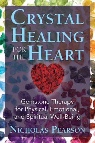 Crystal Healing for the Heart: Gemstone Therapy for Physical, Emotional, and Spiritual Well-Being book cover by Nicholas Pearson