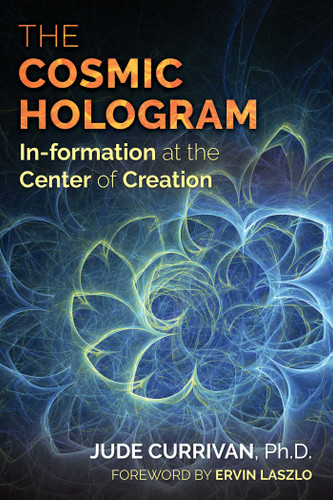 The Cosmic Hologram: In-formation at the Center of Creation book cover by Jude Currivan