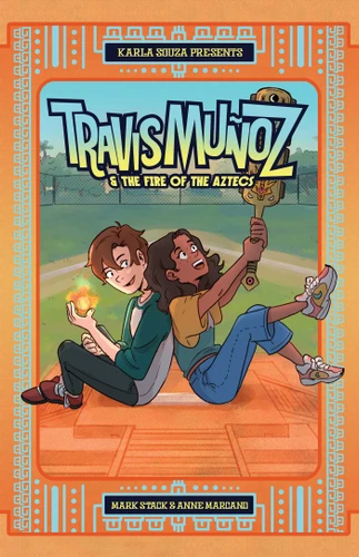 Travis Muñoz and the Fire of the Aztecs (Book 1) (Travis Muñoz) book cover by Mark O. Stack