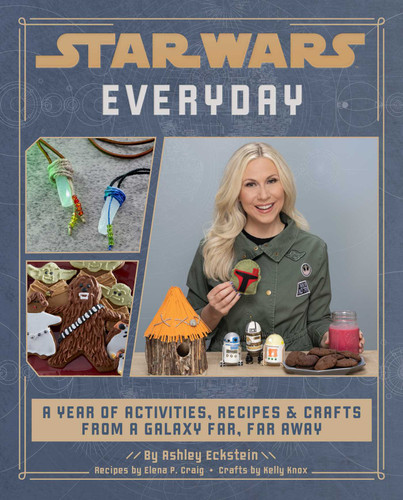 Star Wars Everyday: A Year of Activities, Recipes, and Crafts from a Galaxy Far, Far Away (Star Wars books for families, Star Wars party) book cover by Ashley Eckstein