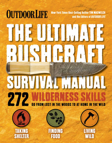 The Ultimate Bushcraft Survival Manual book cover by Tim MacWelch, The Editors of Outdoor Life