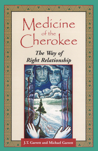Medicine of the Cherokee: The Way of Right Relationship book cover by J. T. Garrett, Michael Tlanusta Garrett