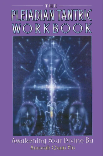 The Pleiadian Tantric Workbook: Awakening Your Divine Ba book cover by Amorah Quan Yin