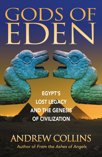 Gods of Eden: Egypt's Lost Legacy and the Genesis of Civilization book cover by Andrew Collins