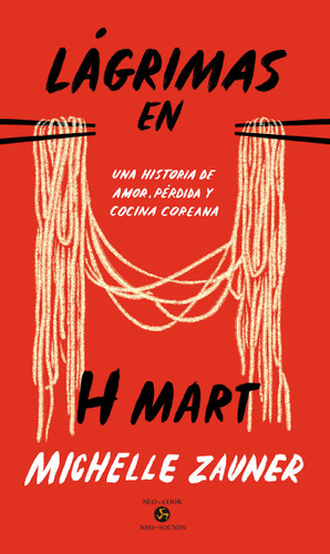 Lágrimas en H Mart: Una historia de amor, pérdida y cocina coreana book cover by Michelle Zauner