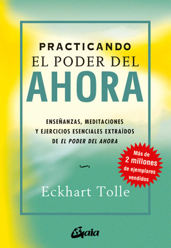 Practicando el poder del ahora: Enseñanzas, meditaciones y ejercicios esenciales extraídos de EL PODER DEL AHORA book cover by Eckhart Tolle