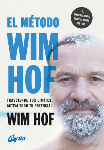 El método Wim Hof: Trasciende tus límites, activa todo tu potencial book cover by Wim Hof