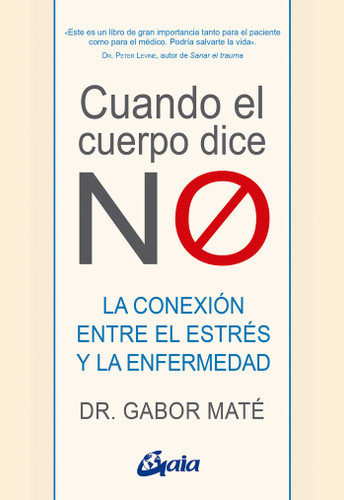 Cuando el cuerpo dice NO: La conexión entre el estrés y la enfermedad book cover by Gabor Maté