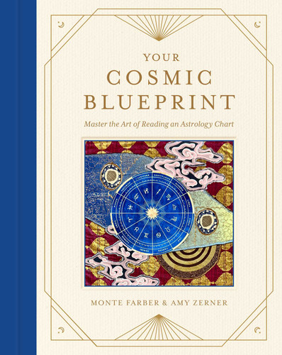 Your Cosmic Blueprint: Master the Art of Reading an Astrology Chart book cover by Monte Farber, Amy Zerner
