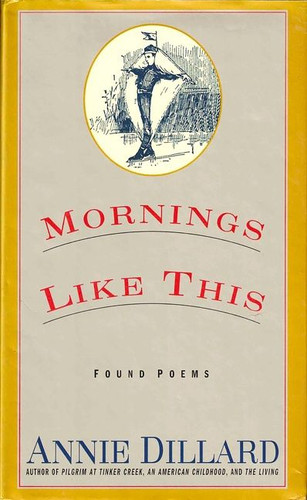 Mornings Like This: Found Poems book cover by Annie Dillard