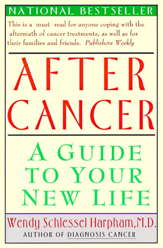 After Cancer: A Guide to Your New Life book cover by Wendy S. Harpham, M.D.