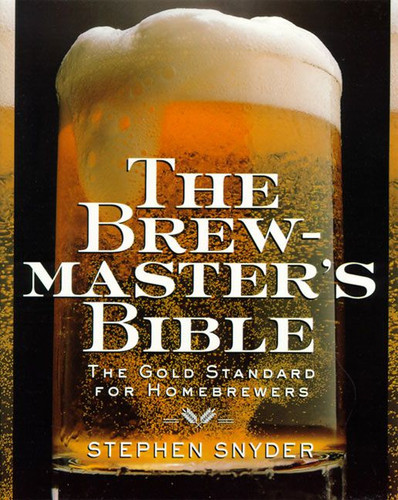The Brewmaster's Bible: Gold Standard for Home Brewers, The book cover by Stephen Snyder