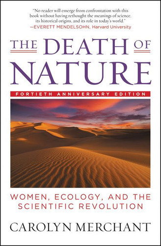 The Death of Nature: Women, Ecology, and the Scientific Revolution book cover by Carolyn Merchant