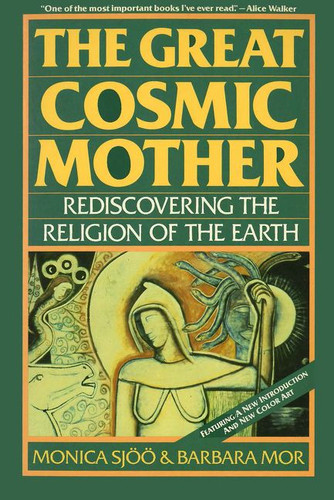The Great Cosmic Mother: Rediscovering the Religion of the Earth book cover by Monica Sjoo, Barbara Mor