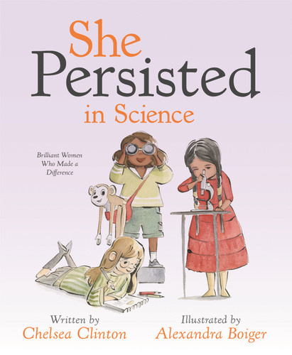 She Persisted in Science: Brilliant Women Who Made a Difference (She Persisted) book cover by Chelsea Clinton
