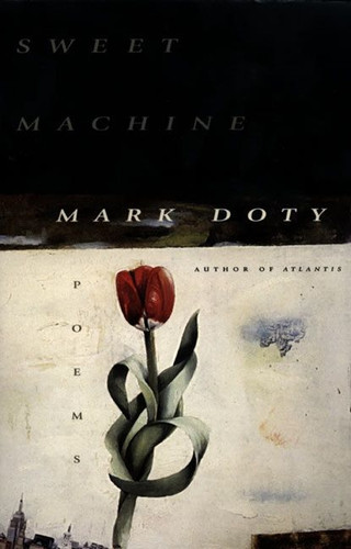 Sweet Machine: Poems book cover by Mark Doty