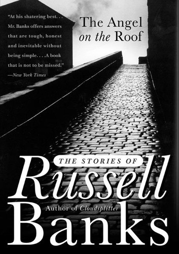 The Angel on the Roof: The Stories of Russell Banks book cover by Russell Banks