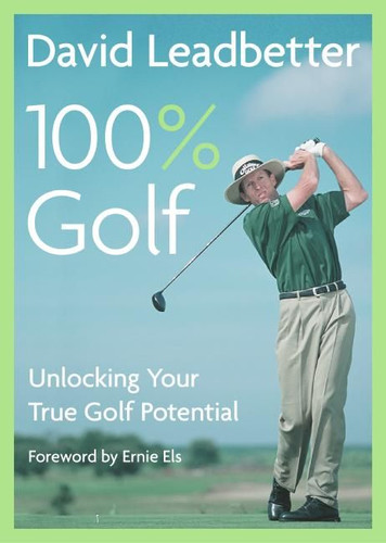 David Leadbetter 100% Golf: Unlocking Your True Golf Potential book cover by David Leadbetter, Richard Simmons