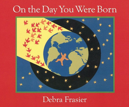 On the Day You Were Born book cover by Debra Frasier