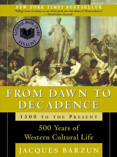 From Dawn to Decadence: 1500 to the Present: 500 Years of Western Cultural Life book cover by Jacques Barzun