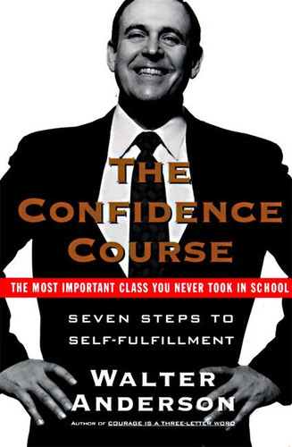 The Confidence Course: Seven Steps to Self-Fulfillment book cover by Walter Anderson