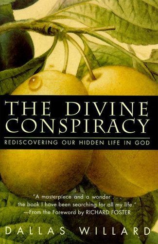 The Divine Conspiracy: Rediscovering Our Hidden Life In God book cover by Dallas Willard