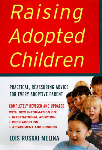 Raising Adopted Children, Revised Edition: Practical Reassuring Advice for Every Adoptive Parent book cover by Lois Ruskai Melina