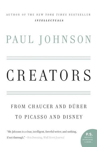 Creators: From Chaucer and Durer to Picasso and Disney book cover by Paul Johnson