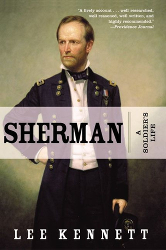 Sherman: A Soldier's Life book cover by Lee B. Kennett