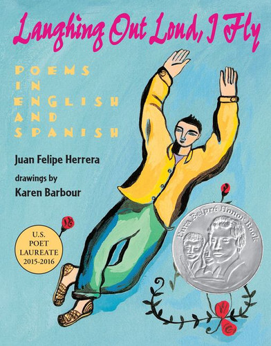 Laughing Out Loud, I Fly: Poems in English and Spanish book cover by Juan Felipe Herrera