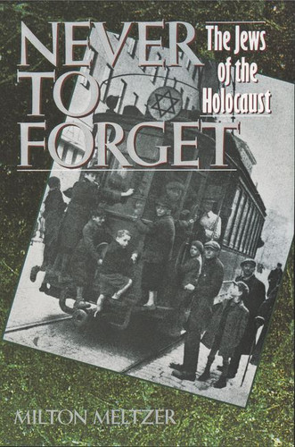 Never to Forget: The Jews of the Holocaust book cover by Milton Meltzer