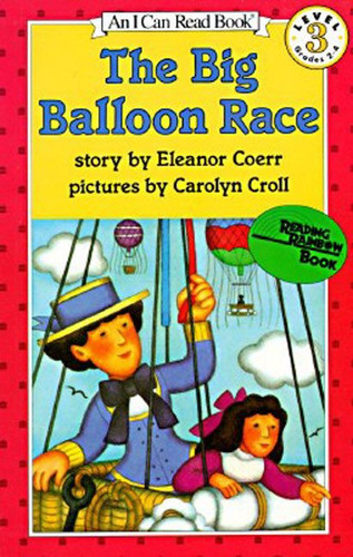 The Big Balloon Race: [Newly Illustrated Edition] (I Can Read Level 3) book cover by Eleanor Coerr