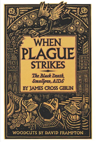 When Plague Strikes: The Black Death, Smallpox, AIDS book cover by James Cross Giblin