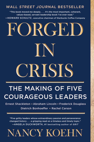 Forged in Crisis: The Making of Five Courageous Leaders book cover by Nancy Koehn