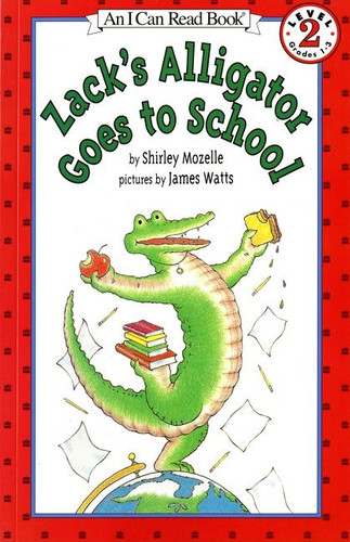 Zack's Alligator Goes to School (I Can Read Level 2) book cover by Shirley Mozelle