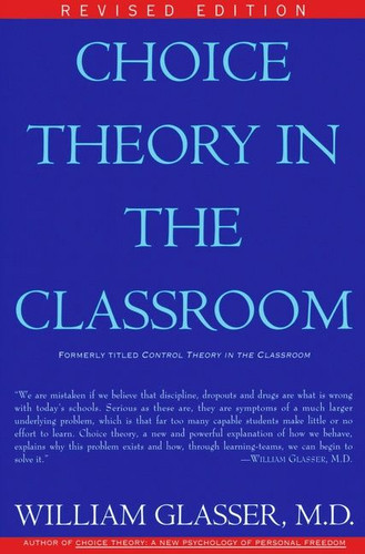 Choice Theory in the Classroom book cover by William Glasser, M.D.