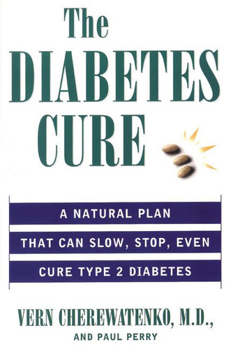 The Diabetes Cure: A Natural Plan That Can Slow, Stop, Even Cure Type 2 Diabetes book cover by Vern Cherewatenko, Paul Perry