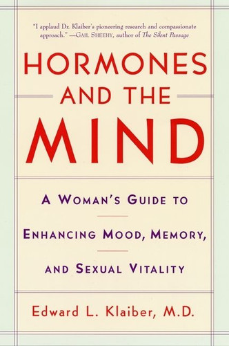 Hormones and the Mind: A Woman's Guide to Enhancing Mood, Memory, and Sexual Vitality book cover by Edward L. Klaiber, M.D.