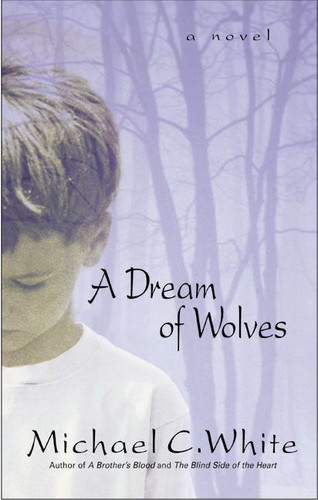 A Dream of Wolves: A Novel book cover by Michael C. White
