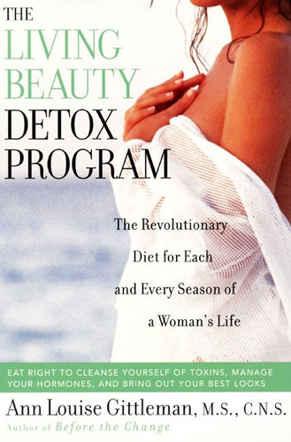 Living Beauty Detox Program: The Revolutionary Diet for Each and Every Season of a Woman's Life book cover by Ann Louise Gittleman