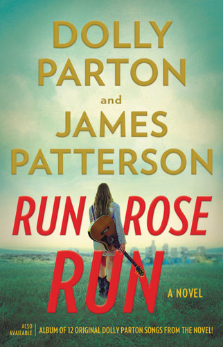 Run, Rose, Run: A Novel book cover by Dolly Parton, James Patterson