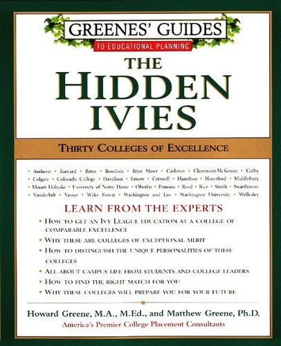 Greenes' Guides to Educational Planning: The Hidden Ivies: Thirty Colleges of Excellence (Greene's Guides #1) book cover by Howard Greene, Matthew W. Greene