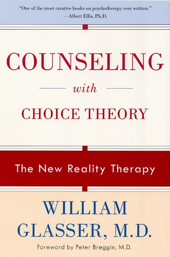 Counseling with Choice Theory: The New Reality Therapy book cover by William Glasser, M.D.