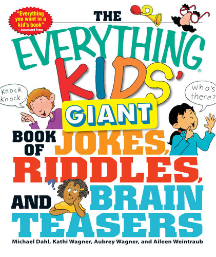 The Everything Kids' Giant Book of Jokes, Riddles, and Brain Teasers (Everything® Kids Series) book cover by Michael Dahl, Kathi Wagner, Aubrey Wagner, Aileen Weintraub
