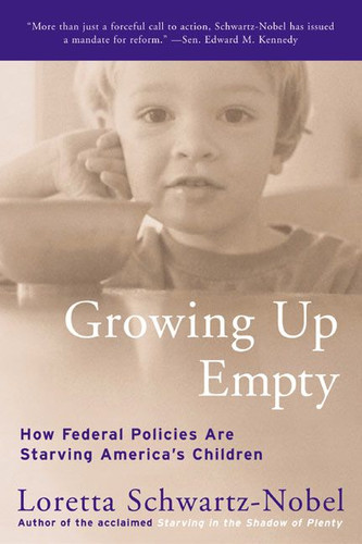 Growing Up Empty: How Federal Policies Are Starving America's Children book cover by Loretta Schwartz-Nobel