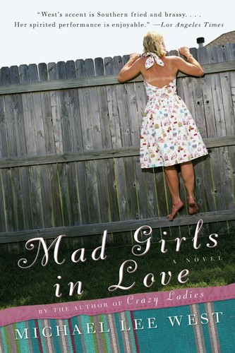 Mad Girls in Love: A Novel (Girls Raised in the South #2) book cover by Michael Lee West