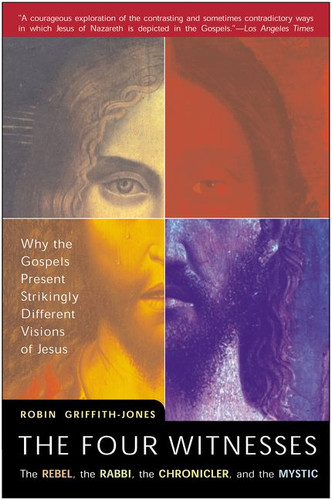 The Four Witnesses: The Rebel, the Rabbi, the Chronicler, and the Mystic book cover by Robin Griffith-Jones, Jesus 2000 Ltd.