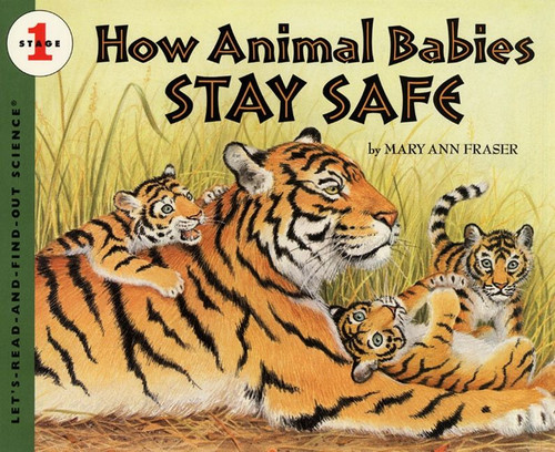 How Animal Babies Stay Safe (Let's-Read-and-Find-Out Science 1) book cover by Mary Ann Fraser