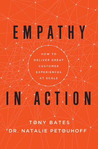 Empathy In Action: How to Deliver Great Customer Experiences at Scale book cover by Tony Bates, Natalie Petouhoff
