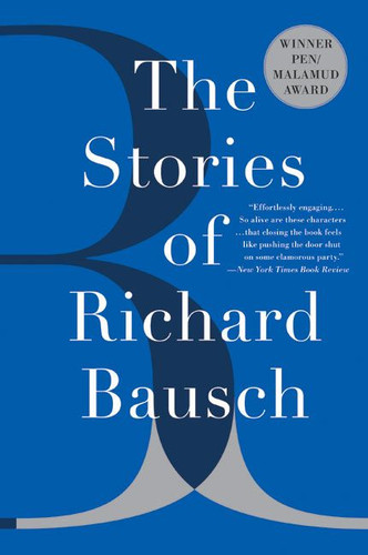 The Stories of Richard Bausch book cover by Richard Bausch